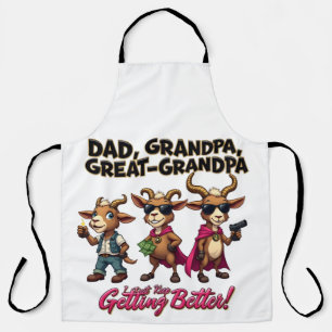 Dad Grandpa Great-Grandpa GOAT Getting Better Gift Apron