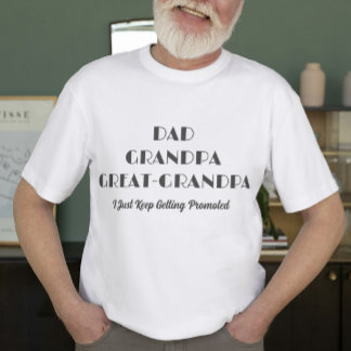 Dad Grandpa Great-Grandpa T-Shirt