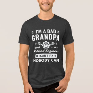 Dad, Grandpa & Retired Engineer Funny Fix-It Quote Tri-Blend Shirt