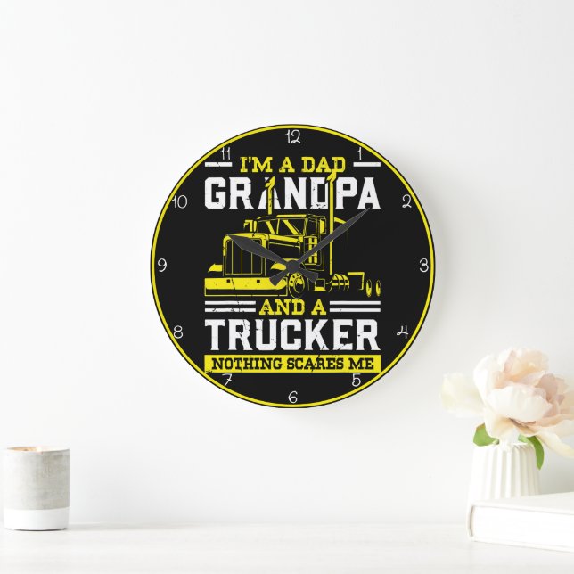 Dad Grandpa Trucker: Nothing Scares Me Large Clock (Home)