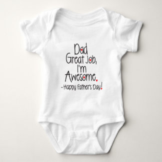 Dad Great Job I'm Awesome. Happy Father's Day Baby Bodysuit
