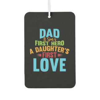 Dad Hero A Daughter's First Love Happy Fathers Day Car Air Freshener