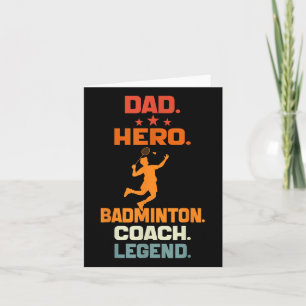 Dad Hero Badminton Coach Legend Badminton Player V Card