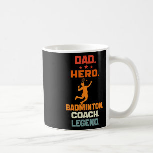 Dad Hero Badminton Coach Legend Badminton Player V Coffee Mug
