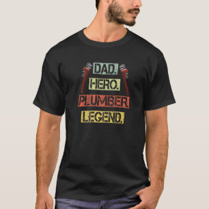 Dad Hero Plumber Legend Wrench Tradesman plumbing T-Shirt