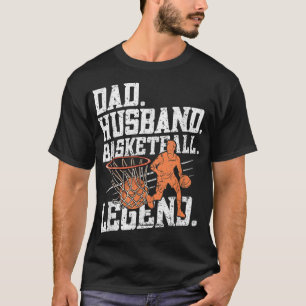 Dad Husband Basketball Legend - Basketball Dad T-S T-Shirt