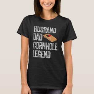 Dad Husband Cornhole Legend Daddy Corn Hole Father T-Shirt