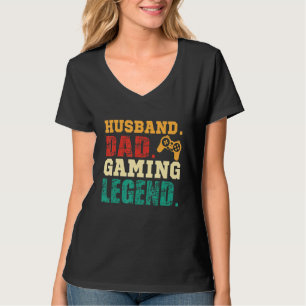 Dad Husband Gaming Legend Video Gamer Father's Da T-Shirt