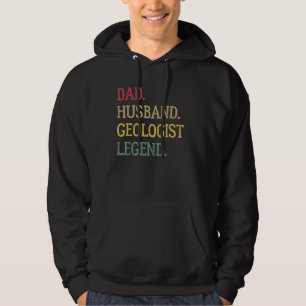 Dad Husband Geologist Legend Geologist Dad Hoodie