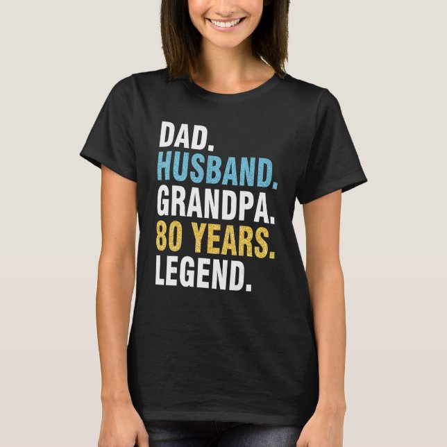 Dad Husband Grandpa 80 Years Old Happy Birthday Pa T-Shirt (Front)
