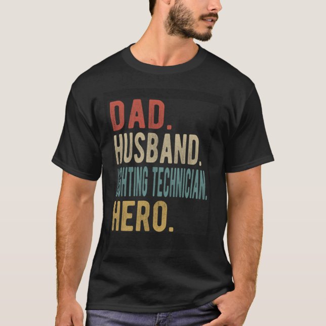 Dad Husband Lighting Technician Hero T-Shirt (Front)