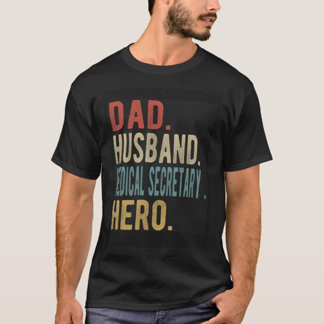 Dad Husband Medical Secretary Hero T-Shirt (Front)