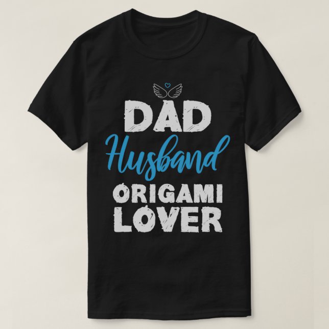 Dad Husband Origami Lover Funny Design For Gift T-Shirt (Design Front)