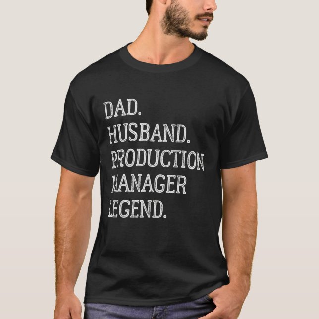 Dad Husband Production Manager Legend Production M T-Shirt (Front)