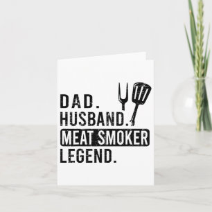 Dad. Husbynd. Meat Smoker. Legend. - Bbq Card