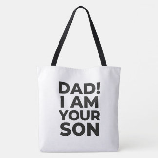 "DAD! I AM YOUR SON" QUOTE TOTE BAG