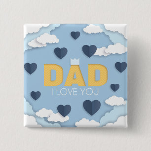 Dad I love you, father's day gift  15 Cm Square Badge