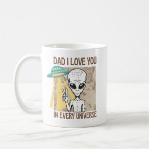 Dad I love you in every universe Coffee Mug