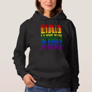 Dad I Love You In Every Universe Lgbt Gay Father's Hoodie