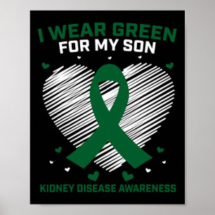 Dad I Wear Green For My Son Kidney Disease Awarene Poster