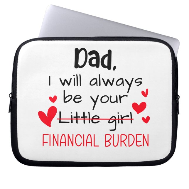 Dad I Will Always Be Your Little Girl, Financial Laptop Sleeve (Front)