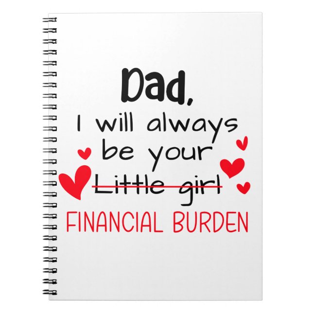 Dad I Will Always Be Your Little Girl, Financial Notebook (Front)