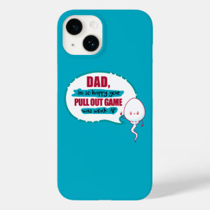 Dad I'm So Happy Your Pull Out Game Was Weak AF Case-Mate iPhone 14 Case
