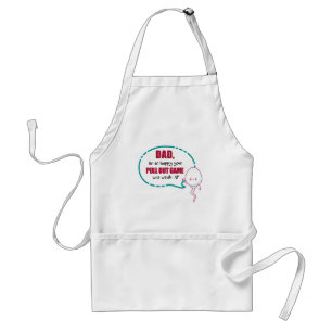 Dad I'm So Happy Your Pull Out Game Was Weak AF Standard Apron