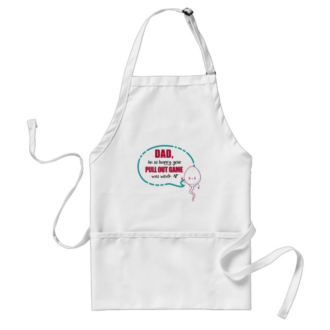 Dad I'm So Happy Your Pull Out Game Was Weak AF Standard Apron (Front)