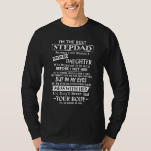 Dad Im The Best Stepdad - I Wanted A Daughter T-Shirt