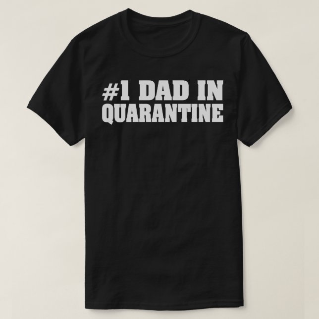 Dad in Quarantine T-Shirt (Design Front)