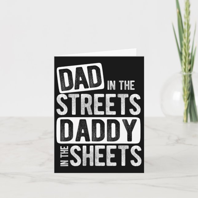 Dad In The Streets Daddy In The Sheets Best Dad Ev Card (Front)