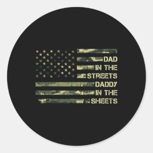 Dad In The Streets Daddy In The Sheets Father&#; s Classic Round Sticker