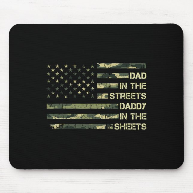 Dad In The Streets Daddy In The Sheets Father&# s Mouse Mat (Front)
