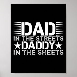 Dad In The Streets Daddy In The Sheets Fathers Day Poster