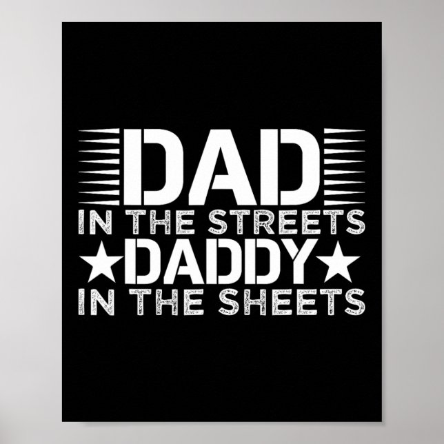 Dad In The Streets Daddy In The Sheets Fathers Day Poster (Front)