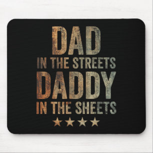Dad In The Streets Daddy In The Sheets Vintage  Mouse Mat