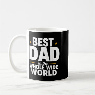Dad In The Whole Wide World Fathers Day Coffee Mug