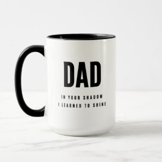 “Dad In Your Shadow” Sweet Father's Day Coffee Mug