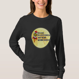 Dad Is A Crypto Investor Buy The Dip To The Moon F T-Shirt