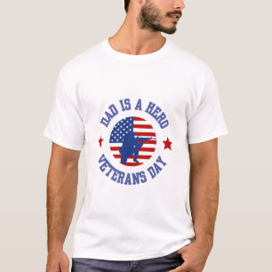 Dad Is A Hero Veterans Day  T-Shirt