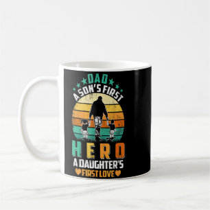 Dad Is A Son's First Hero A Daughter's First Love Coffee Mug