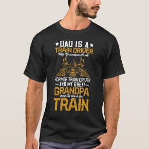 Dad Is A Train Driver  Railroad Trains Engineer Gr T-Shirt