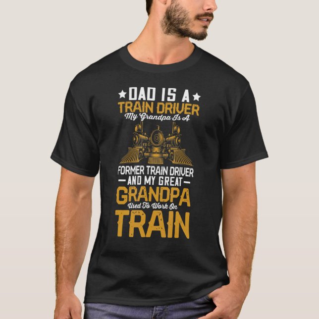 Dad Is A Train Driver  Railroad Trains Engineer Gr T-Shirt (Front)