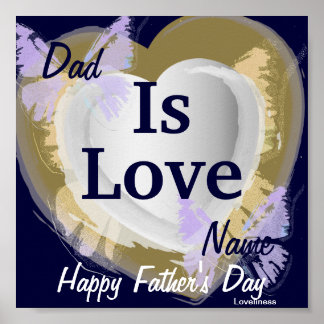 Dad Is Love Poster-Customise Poster