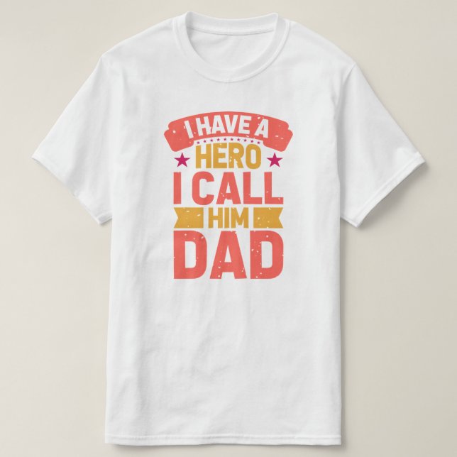 Dad Is My Hero Birthday or Father's Day T-Shirt (Design Front)