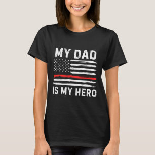 Dad Is My Hero Firefighter Red Line American Flag T-Shirt