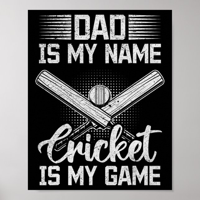 Dad Is My Name Cricket Is My Game - Cricket Daddy  Poster (Front)