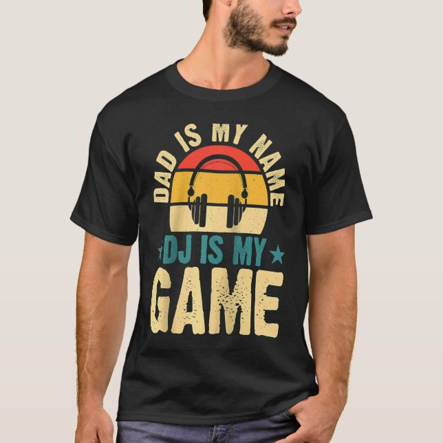 Dad Is My Name DJ Is My Game Raglan T-Shirt (Front)