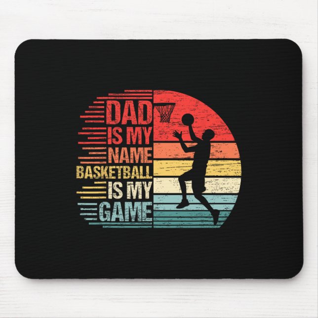 Dad Is My Name Fun Papa Basketball Is My Game Fath Mouse Mat (Front)